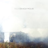 Felix - Oh Holy Molar (CD)