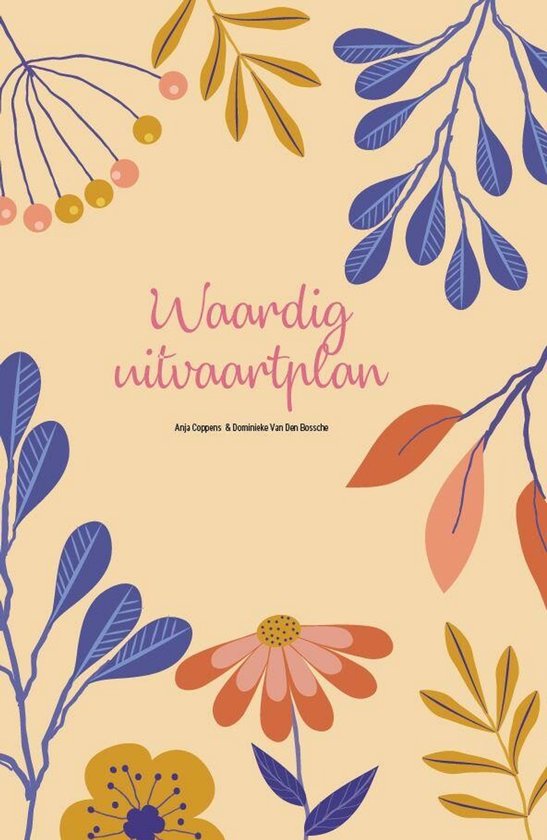 Boek met de titel 'Waardig uitvaartplan' in roze letters, omringd door pastelkleurige bladeren en bloemen.