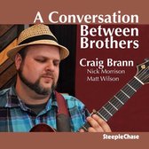 Craig Brann - A Conversation Between Brothers (CD)