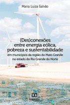 (Des)conexões entre energia eólica, pobreza e sustentabilidade em municípios da região do Mato Grande no estado do Rio Grande do Norte