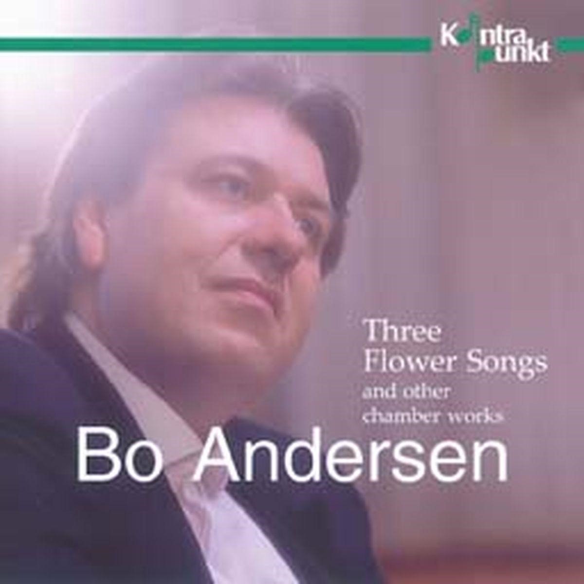 Various Artists - Bo Andersen: Three Flower Songs And Other Chamber Music (CD)