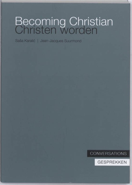 Boek kaft met de titel 'Becoming Christian Christen worden' en auteurs Saša Karalić en Jean-Jacques Suurmond. Onderaan staat 'Conversations' en 'Gesprekken'.
