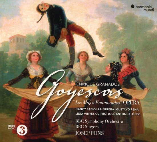 BBC Symphony Orchestra, BBC Singers, Josep Pons - Granados: Goyescas ('Los Majos Enamorados' Opera) (CD)
