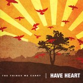 Have Heart - The Things We Carry (CD)
