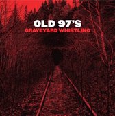 Old 97s - Graveyard Whistling (LP)