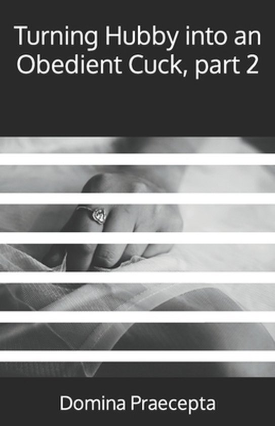 Turning Hubby Into an Obedient Cuck- Turning Hubby into an Obedient