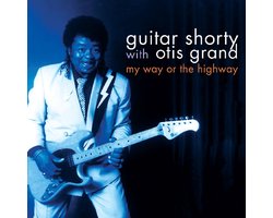 Guitar Shorty & The Otis Grand Blues Band - My Way Or The Highway (CD) (Remastered)