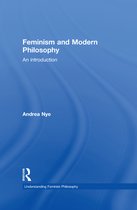 Understanding Feminist Philosophy - Feminism and Modern Philosophy