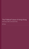 Routledge Studies on the Chinese Economy - The Political Future of Hong Kong