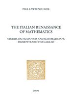 Travaux d'Humanisme et Renaissance - The Italian Renaissance of Mathematics : Studies on Humanists and Mathematicians from Petrarch to Galileo