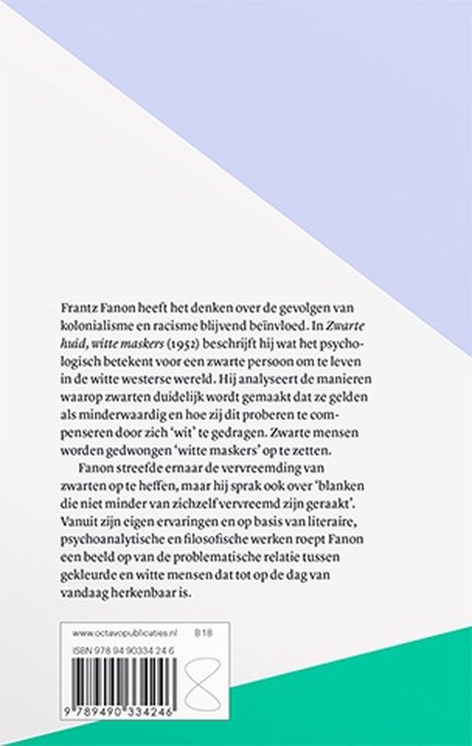 Boekomslag met tekst 'Frantz Fanon heeft het denken over de gevolgen van kolonialisme en racisme blijvend beïnvloed. In Zwarte huid, witte maskers (1952) beschrijft hij wat het psychologisch betekent voor een zwarte persoon om te leven in de witte westerse wereld.'