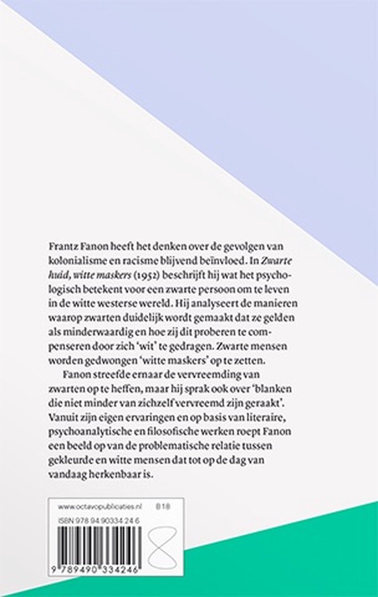 Boekomslag met tekst 'Frantz Fanon heeft het denken over de gevolgen van kolonialisme en racisme blijvend beïnvloed. In Zwarte huid, witte maskers (1952) beschrijft hij wat het psychologisch betekent voor een zwarte persoon om te leven in de witte westerse wereld.'