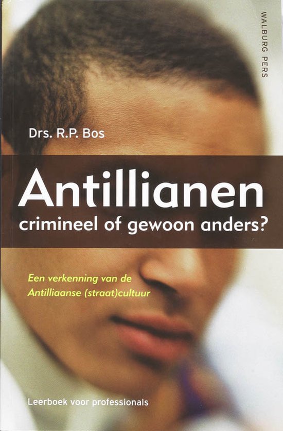 Antillianen: crimineel of gewoon anders? - cover