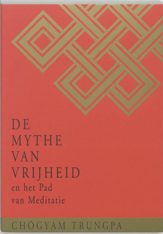 Boek "DE MYTHE VAN VRIJHEID en het Pad van Meditatie" van CHÖGYAM TRUNGPA met gouden knopenknoop op rode kaft.