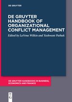 De Gruyter Handbooks in Business, Economics and Finance- De Gruyter Handbook of Organizational Conflict Management