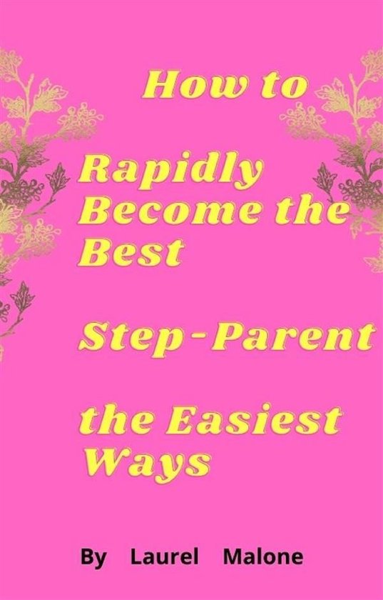 How-to-Rapidly-Become-the-Best-Step-Parent-the-Easiest-Ways - cover