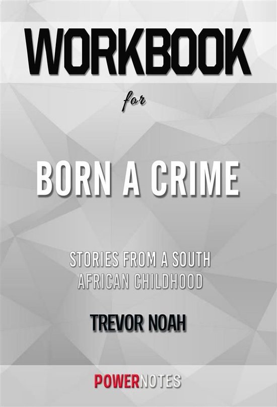 Workbook on Born a Crime: Stories from a South African Child ... - cover