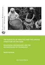 Praehistorica Mediterranea-The Dialectic of Practice and the Logical Structure of the Tool