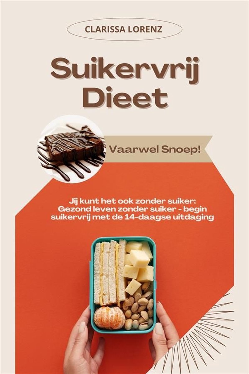 Omslag van Suikervrij Dieet: Vaarwel Snoep! (Jij kunt het ook zonder suiker: Gezond leven zonder suiker - begin suikervrij met de 14-daagse uitdaging)
