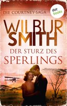 Die Courtney-Saga 3 - Der Sturz des Sperlings