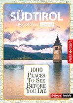 1000 Places To See Before You Die - 1000 Places To See Before You Die - Südtirol