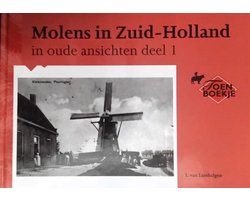Molens in Zuid-Holland in oude ansichten. / 1