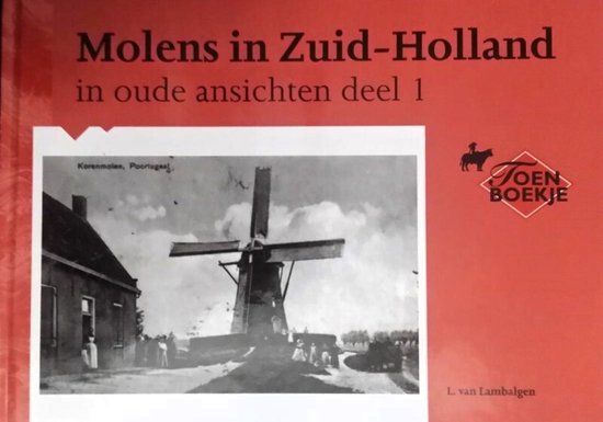Molens in Zuid-Holland in oude ansichten. / 1