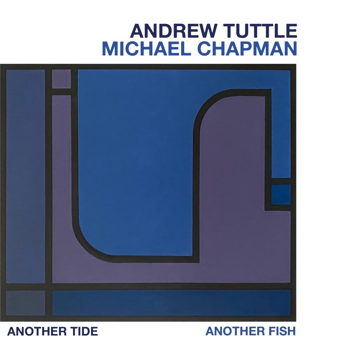 Andrew Tuttle, Michael Chapman - Another Tide, Another Fish (LP)