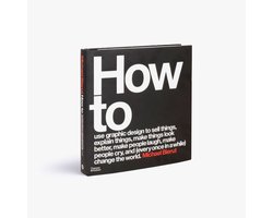 How to use graphic design to sell things, explain things, make things look better, make people laugh, make people cry, and (every once in a while) change the world