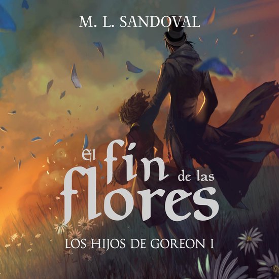 El fin de las flores (Los hijos de Goreon I) - cover