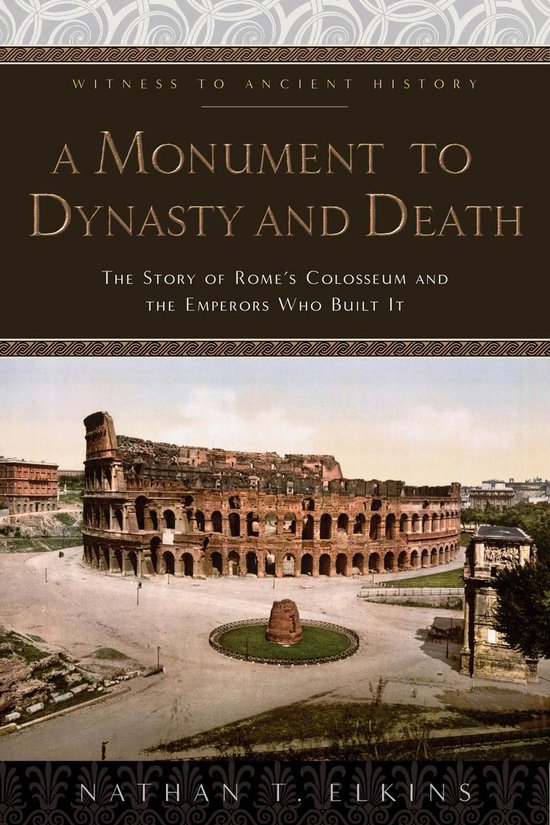 Witness to Ancient History - A Monument to Dynasty and Death - cover
