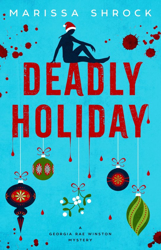 Georgia Rae Winston Mysteries 2 - Deadly Holiday - cover