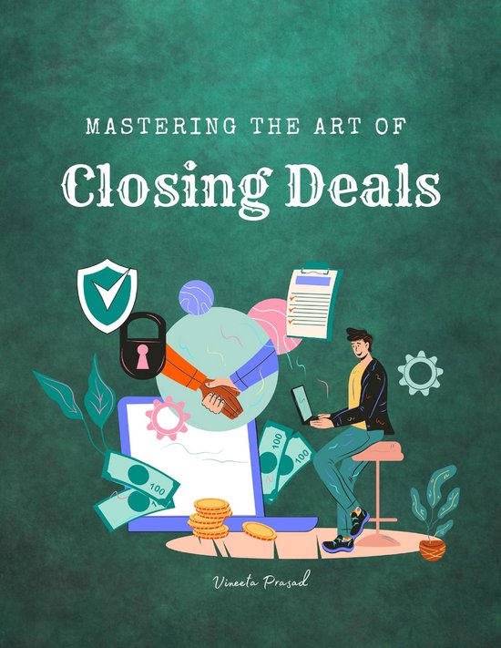 Mastering the Art of Closing Deals - cover