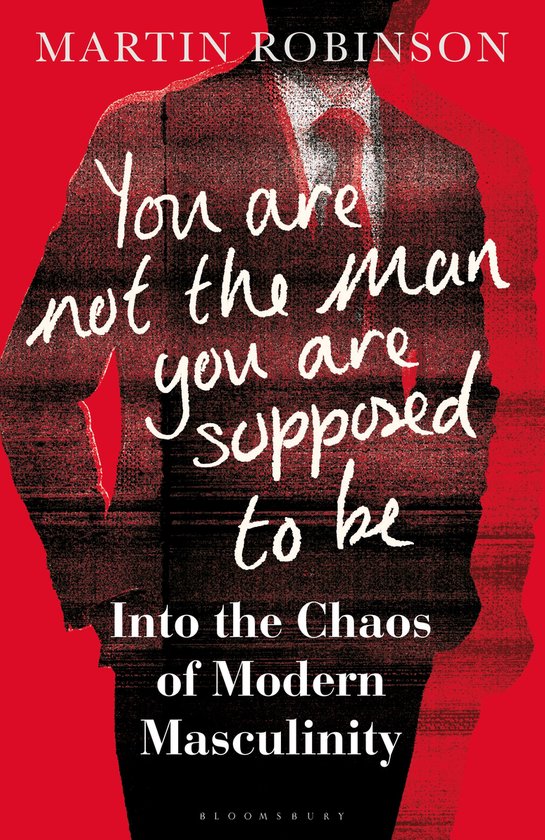 You Are Not the Man You Are Supposed to Be Into the Chaos of ... - cover