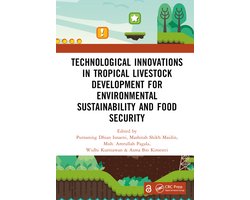 Technological Innovations in Tropical Livestock Development for Environmental Sustainability and Food Security