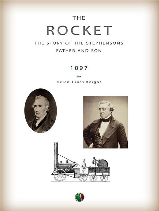 The Rocket: The Story of the Stephensons, Father and Son - cover