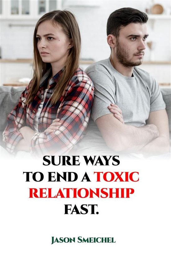 Sure Ways To End A Toxic Relationship Fast - cover