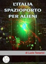 L'Italia spazioporto per Alieni