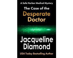 Safe Harbor Medical Mysteries 3 - The Case of the Desperate Doctor