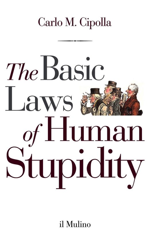 The Basic Laws of Human Stupidity (ebook), Carlo M., Cipolla 9788815307187 Boeken The Basic Laws of Human Stupidity (ebook), Carlo M., Cipolla 9788815307187 Boeken