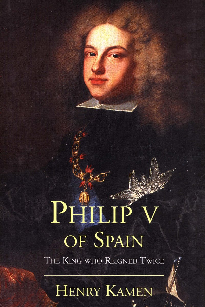 Omslag van Philip V of Spain - The King Who Reigned Twice