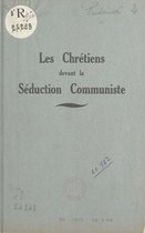Les chrétiens devant la séduction communiste