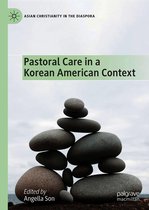 Asian Christianity in the Diaspora - Pastoral Care in a Korean American Context