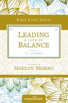 Women of Faith Study Guide Series - Leading a Life of Balance