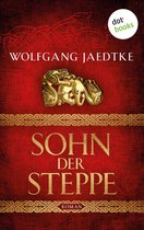 Steppenwind-Saga 1 - Sohn der Steppe: Die Steppenwind-Saga - Erster Roman