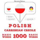 Polski - Carribean Creole: 1000 podstawowych słów