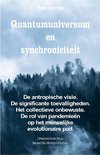 Quantumuniversum en synchroniciteit. De antropische visie. De significante toevalligheden. Het collectieve onbewuste. De rol van pandemieën op het menselijke evolutionaire pad.