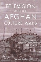 The Geopolitics of Information - Television and the Afghan Culture Wars
