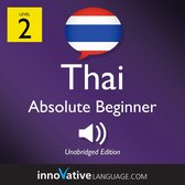 Learn Thai - Level 2: Absolute Beginner Thai, Volume 1