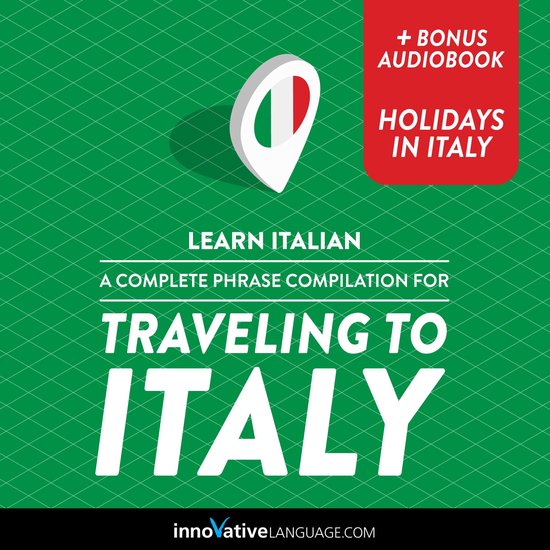 Learn Italian: A Complete Phrase Compilation for Traveling t ... - cover